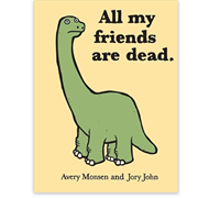 ALL MY FRIENDS ARE DEAD