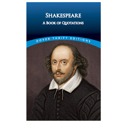 SHAKESPEARE: A BOOK OF QUOTATIONS - DOVER