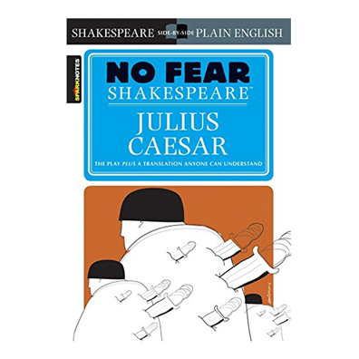 NO FEAR SHAKESPEARE - JULIUS CAESAR